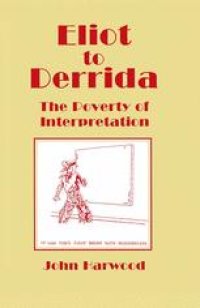 cover of the book Eliot to Derrida: The Poverty of Interpretation