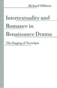 cover of the book Intertextuality and Romance in Renaissance Drama: The Staging of Nostalgia