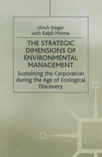 cover of the book The Strategic Dimensions of Environmental Management: Sustaining the Corporation during the Age of Ecological Discovery