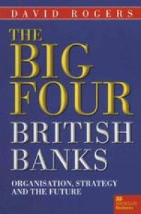 cover of the book The Big Four British Banks: Organisation, Strategy and the Future