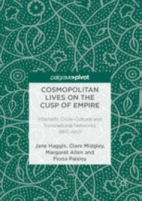 cover of the book Cosmopolitan Lives on the Cusp of Empire: Interfaith, Cross-Cultural and Transnational Networks, 1860-1950