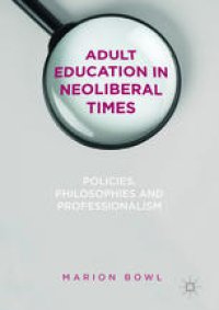 cover of the book Adult Education in Neoliberal Times: Policies, Philosophies and Professionalism 