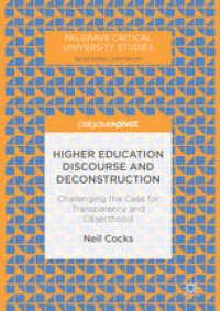 cover of the book Higher Education Discourse and Deconstruction: Challenging the Case for Transparency and Objecthood 