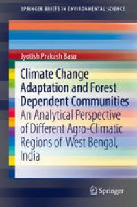 cover of the book Climate Change Adaptation and Forest Dependent Communities: An Analytical Perspective of Different Agro-Climatic Regions of West Bengal, India