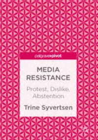 cover of the book Media Resistance: Protest, Dislike, Abstention