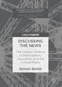 cover of the book Discussing the News: The Uneasy Alliance of Participatory Journalists and the Critical Public