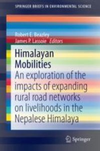 cover of the book Himalayan Mobilities: An Exploration of the Impact of Expanding Rural Road Networks on Social and Ecological Systems in the Nepalese Himalaya