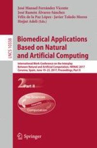 cover of the book Biomedical Applications Based on Natural and Artificial Computing: International Work-Conference on the Interplay Between Natural and Artificial Computation, IWINAC 2017, Corunna, Spain, June 19-23, 2017, Proceedings, Part II