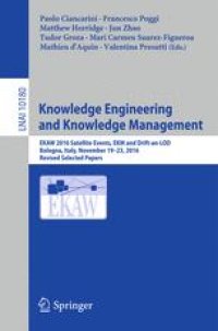 cover of the book Knowledge Engineering and Knowledge Management: EKAW 2016 Satellite Events, EKM and Drift-an-LOD, Bologna, Italy, November 19–23, 2016, Revised Selected Papers