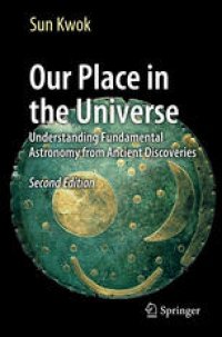 cover of the book Our Place in the Universe: Understanding Fundamental Astronomy from Ancient Discoveries