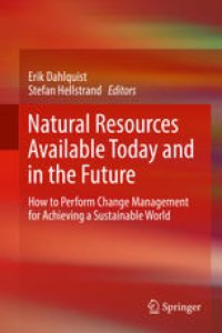 cover of the book Natural Resources Available Today and in the Future: How to Perform Change Management for Achieving a Sustainable World