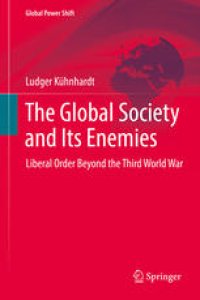 cover of the book The Global Society and Its Enemies: Liberal Order Beyond the Third World War