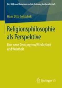 cover of the book Religionsphilosophie als Perspektive: Eine neue Deutung von Wirklichkeit und Wahrheit