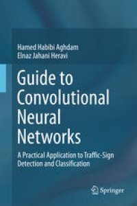 cover of the book Guide to Convolutional Neural Networks: A Practical Application to Traffic-Sign Detection and Classification