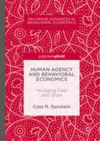 cover of the book Human Agency and Behavioral Economics: Nudging Fast and Slow