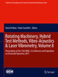 cover of the book Rotating Machinery, Hybrid Test Methods, Vibro-Acoustics & Laser Vibrometry, Volume 8: Proceedings of the 35th IMAC, A Conference and Exposition on Structural Dynamics 2017