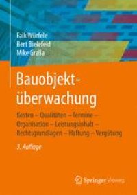 cover of the book Bauobjektüberwachung: Kosten - Qualitäten - Termine - Organisation - Leistungsinhalt - Rechtsgrundlagen - Haftung - Vergütung