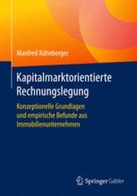 cover of the book Kapitalmarktorientierte Rechnungslegung: Konzeptionelle Grundlagen und empirische Befunde aus Immobilienunternehmen