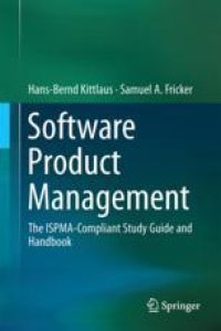 cover of the book Software Product Management: The ISPMA-Compliant Study Guide and Handbook