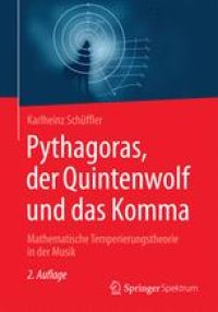 cover of the book Pythagoras, der Quintenwolf und das Komma: Mathematische Temperierungstheorie in der Musik