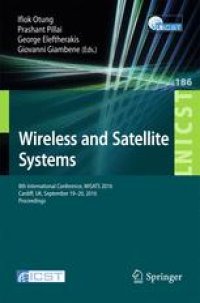 cover of the book Wireless and Satellite Systems: 8th International Conference, WiSATS 2016, Cardiff, UK, September 19-20, 2016, Proceedings