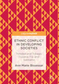 cover of the book Ethnic Conflict in Developing Societies : Trinidad and Tobago, Guyana, Fiji, and Suriname