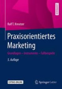 cover of the book Praxisorientiertes Marketing: Grundlagen - Instrumente - Fallbeispiele