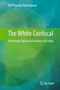 cover of the book The White Confocal: Microscopic Optical Sectioning in all Colors