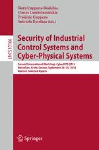 cover of the book Security of Industrial Control Systems and Cyber-Physical Systems: Second International Workshop, CyberICPS 2016, Heraklion, Crete, Greece, September 26-30, 2016, Revised Selected Papers