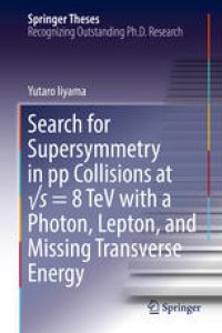 cover of the book Search for Supersymmetry in pp Collisions at √s = 8 TeV with a Photon, Lepton, and Missing Transverse Energy