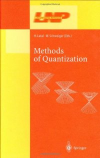 cover of the book Methods of Quantization: Lectures Held at the 39. Universitätswochen für Kern-und Teilchenphysik, Schladming, Austria