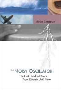 cover of the book The noisy oscillator: the first 100 years, from Einstein until now