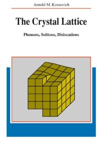 cover of the book The crystal lattice: phonons, solitons, dislocations