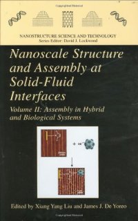 cover of the book Nanoscale Structure and Assembly at Solid-Fluid Interfaces. Assembly in Hybrid and Biological Systems