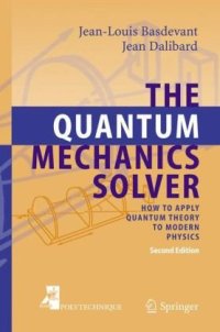 cover of the book The quantum mechanics solver: how to apply quantum theory to modern physics