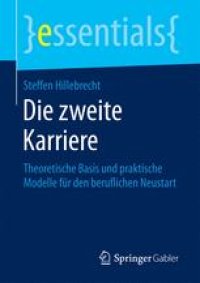 cover of the book Die zweite Karriere : Theoretische Basis und praktische Modelle für den beruflichen Neustart