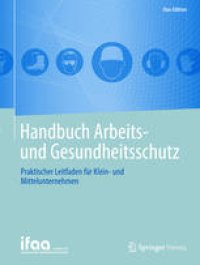 cover of the book Handbuch Arbeits- und Gesundheitsschutz: Praktischer Leitfaden für Klein- und Mittelunternehmen