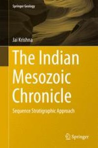 cover of the book The Indian Mesozoic Chronicle: Sequence Stratigraphic Approach