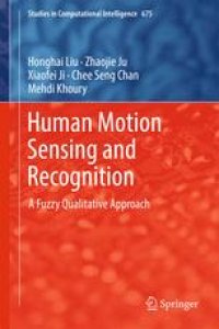 cover of the book Human Motion Sensing and Recognition: A Fuzzy Qualitative Approach