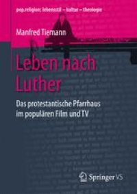 cover of the book Leben nach Luther: Das protestantische Pfarrhaus im populären Film und TV