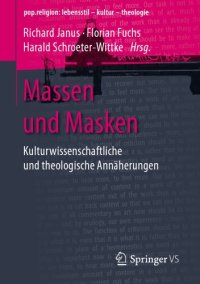 cover of the book Massen und Masken: Kulturwissenschaftliche und theologische Annäherungen 