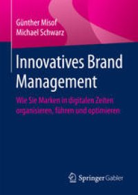 cover of the book Innovatives Brand Management: Wie Sie Marken in digitalen Zeiten organisieren, führen und optimieren