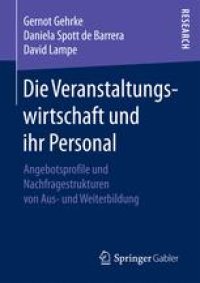 cover of the book Die Veranstaltungswirtschaft und ihr Personal: Angebotsprofile und Nachfragestrukturen von Aus- und Weiterbildung