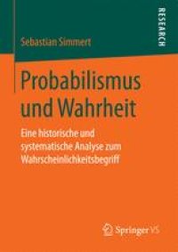 cover of the book Probabilismus und Wahrheit: Eine historische und systematische Analyse zum Wahrscheinlichkeitsbegriff