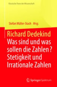 cover of the book Richard Dedekind: Was sind und was sollen die Zahlen? Stetigkeit und Irrationale Zahlen