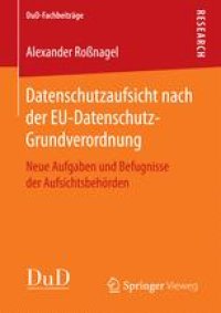 cover of the book Datenschutzaufsicht nach der EU-Datenschutz-Grundverordnung: Neue Aufgaben und Befugnisse der Aufsichtsbehörden