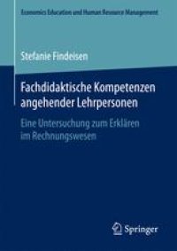 cover of the book Fachdidaktische Kompetenzen angehender Lehrpersonen: Eine Untersuchung zum Erklären im Rechnungswesen