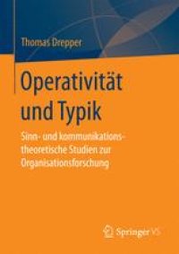 cover of the book Operativität und Typik: Sinn- und kommunikationstheoretische Studien zur Organisationsforschung