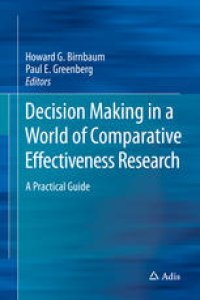 cover of the book Decision Making in a World of Comparative Effectiveness Research: A Practical Guide