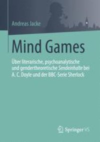 cover of the book Mind Games: Über literarische, psychoanalytische und gendertheoretische Sendeinhalte bei A.C.Doyle und der BBC-Serie Sherlock